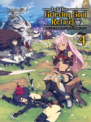 cover image of Let This Grieving Soul Retire, Volume 4